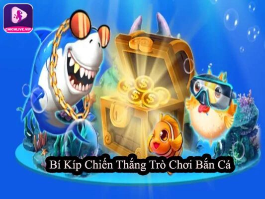 Bí Kíp Chiến Thắng Trò Chơi Bắn Cá