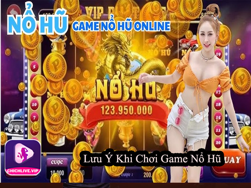 Lưu Ý Khi Chơi Game Nổ Hũ