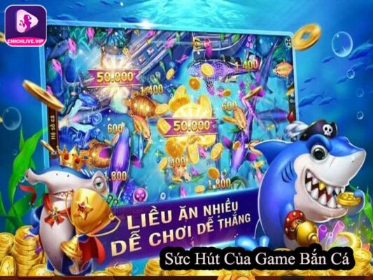 Sức Hút Của Game Bắn Cá